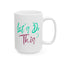 Motivation Mug - Let's Do This