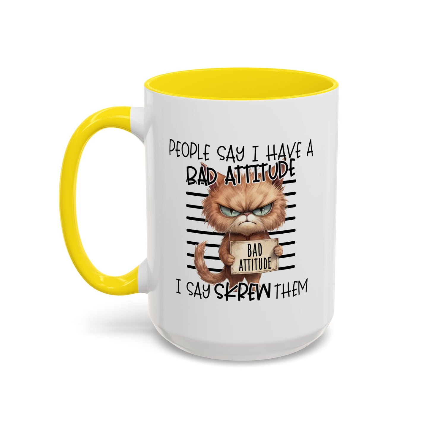 Humor Mug - People Say I Have a Bad Attitude