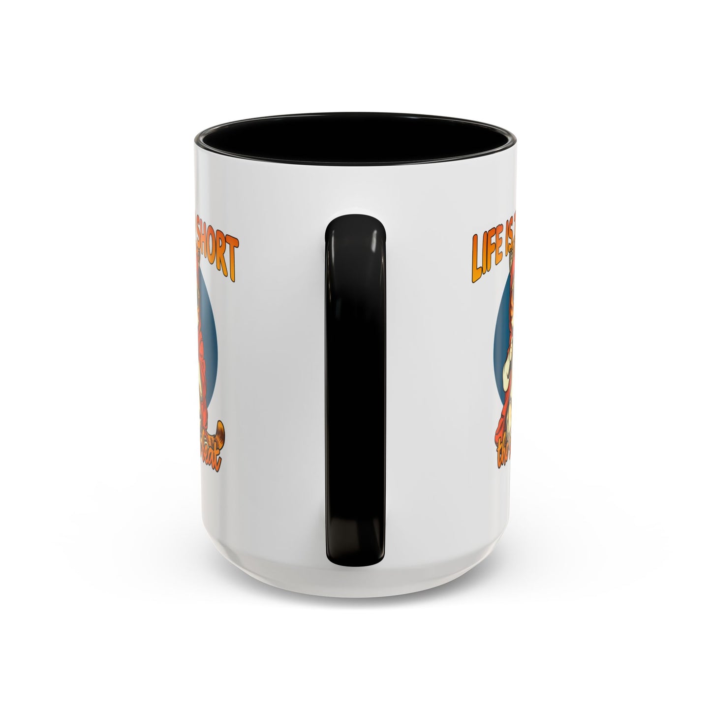 Humor Mug - Life Is Too Short