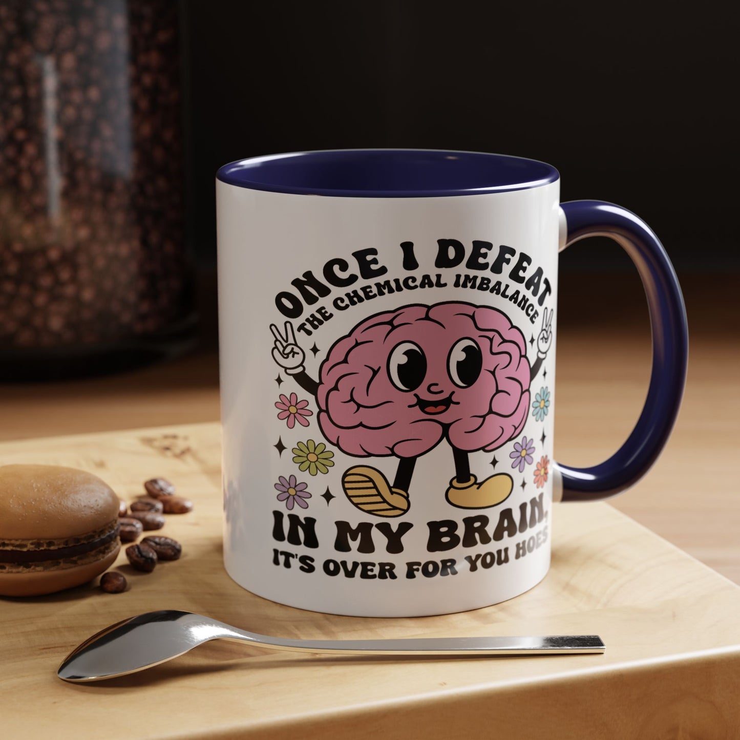 Humor Mug - Once I Defeat This Chemical Imbalance