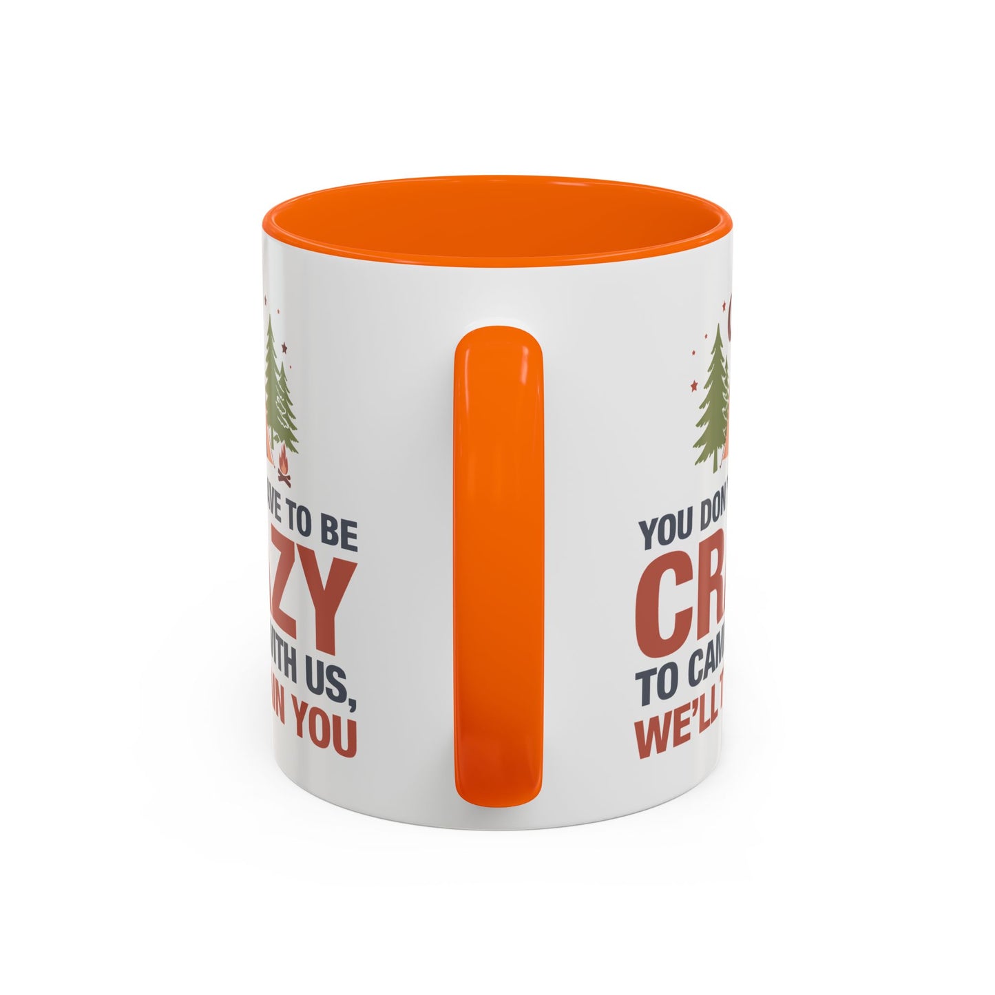 Humor Mug - You Don't Have to Be Crazy to Camp With Us