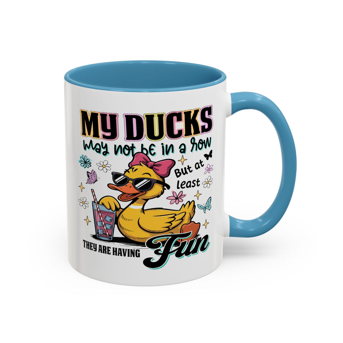 Humor Mug - My Ducks May Not Be In a Row