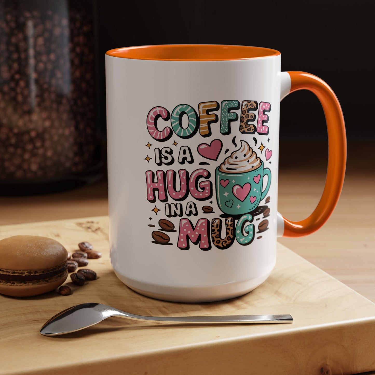 Humor Mug - Coffee is a Hug in a Mug