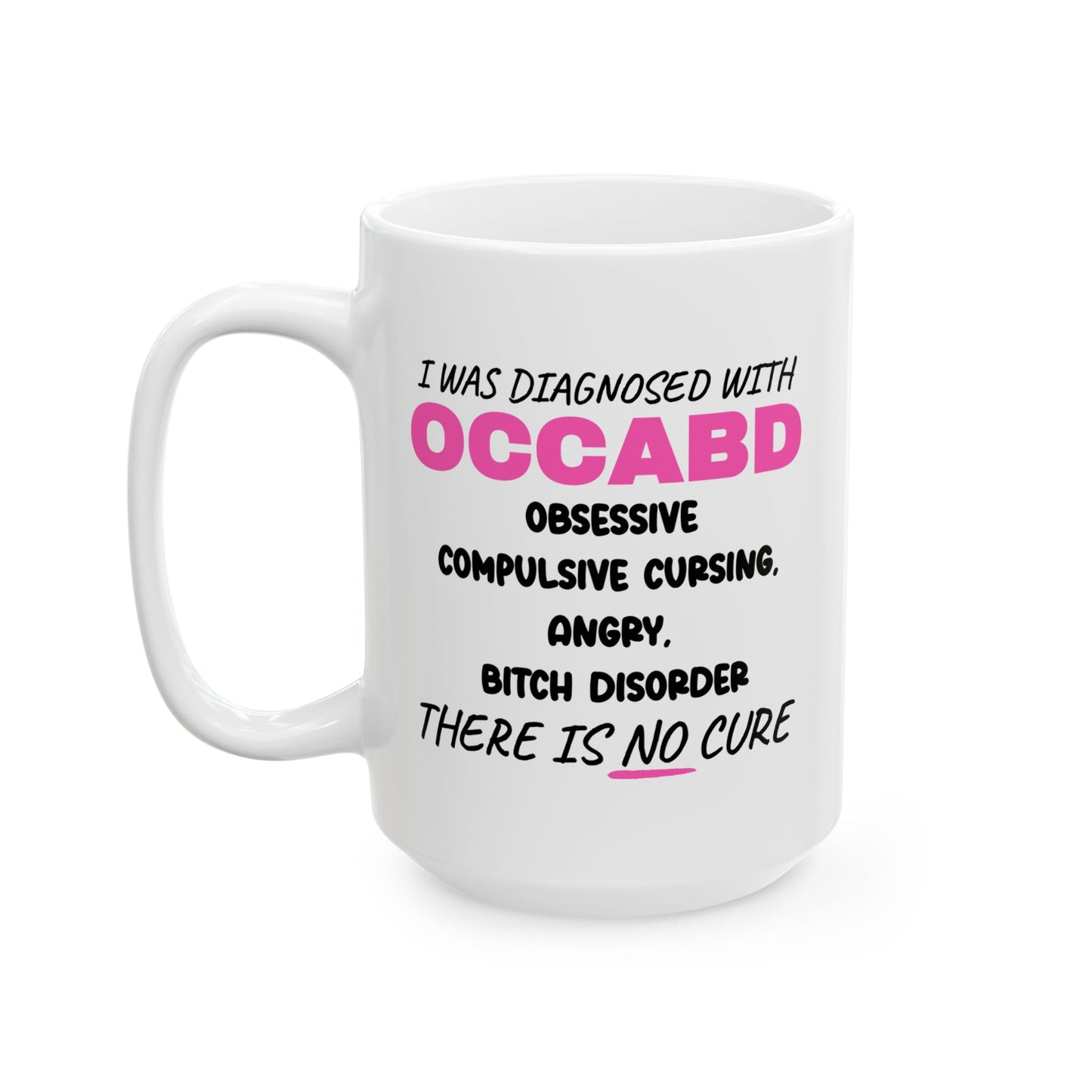 Adult Mug - I Was Diagnosed with OCCABD