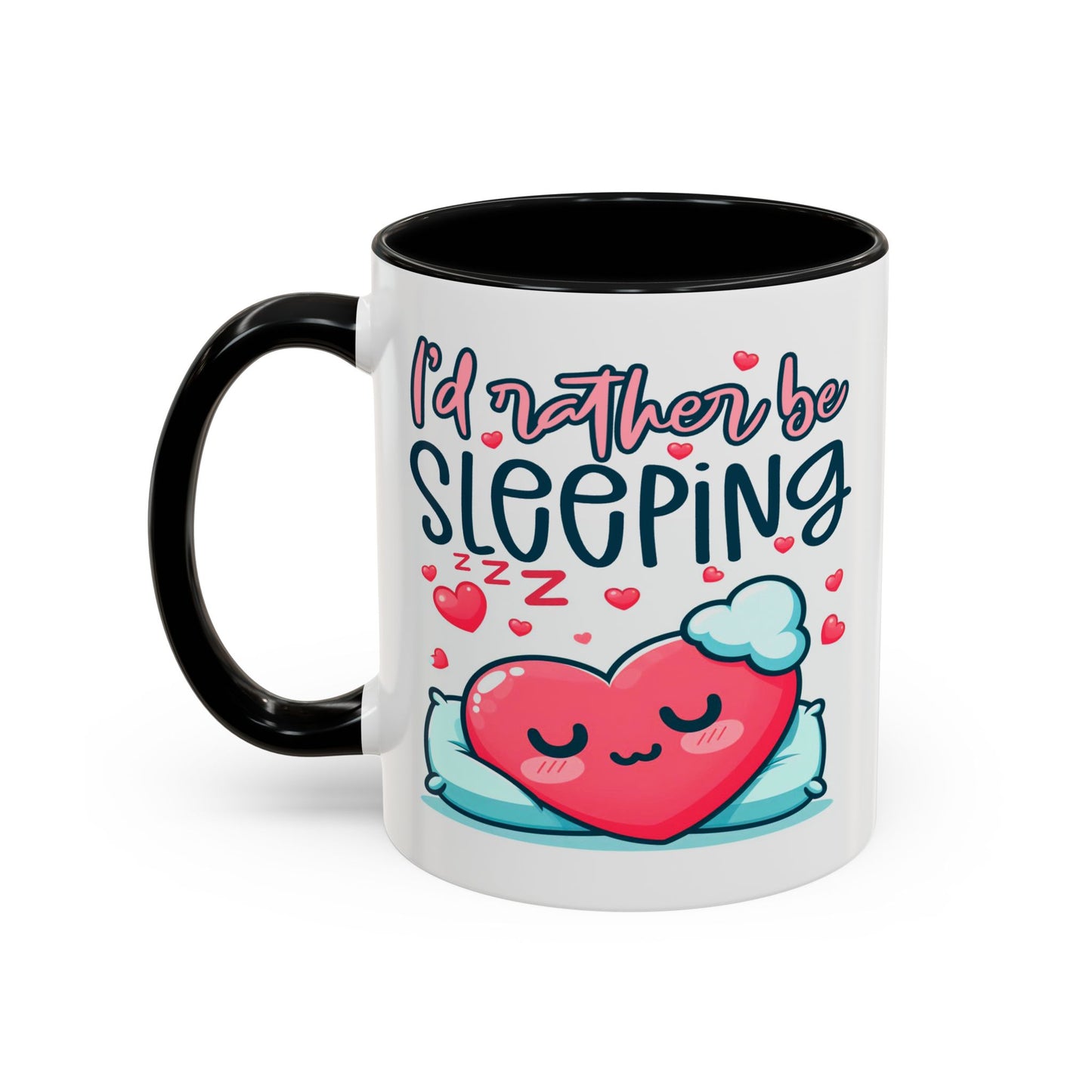 Humor Mug - I'd Rather Be Sleeping Heart