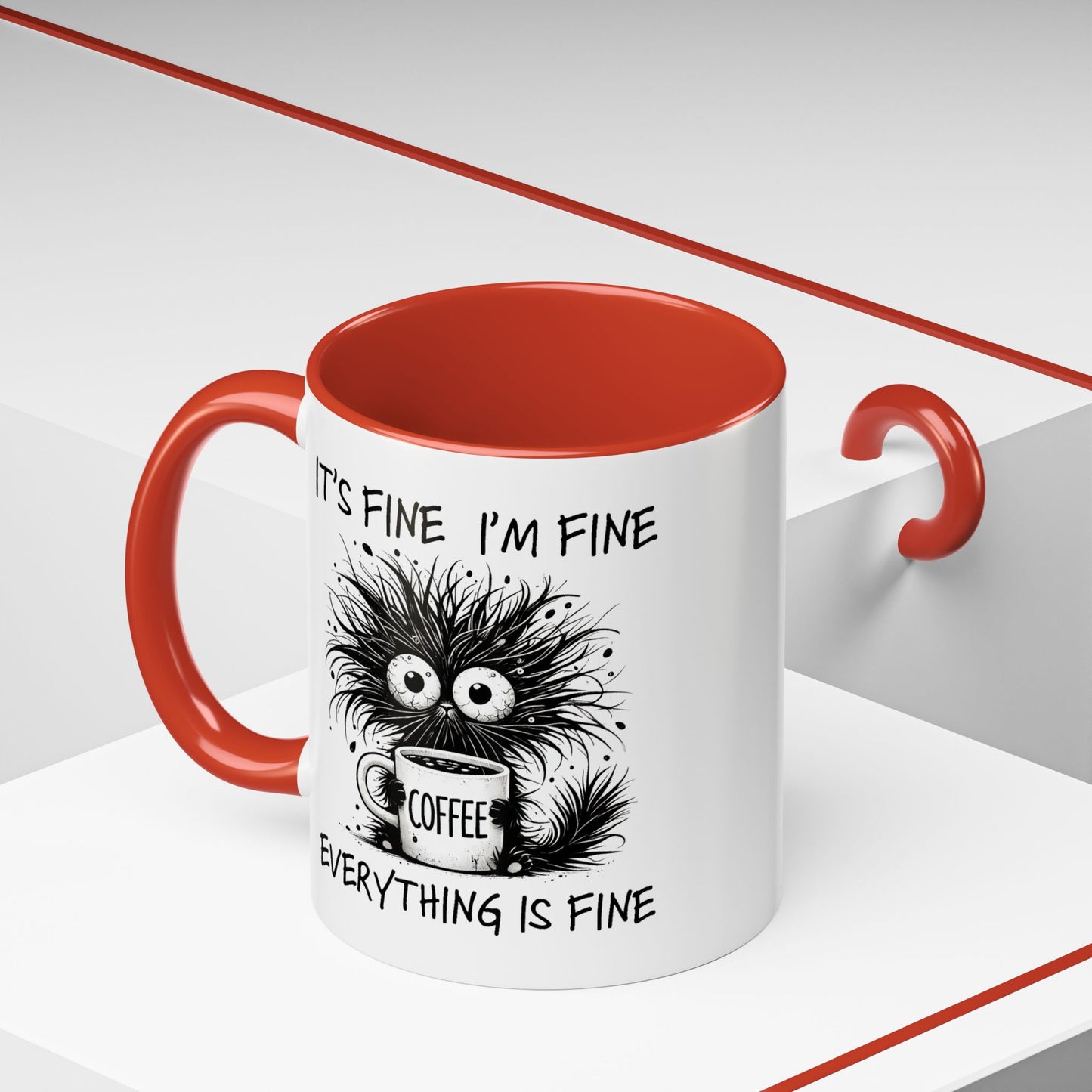 Humor Mug - It's Fine I'm Fine Everything is Fine