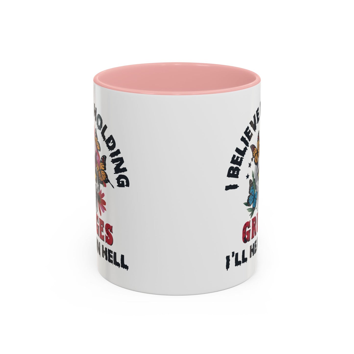 Adult Mug - I Believe in Holding Grudges