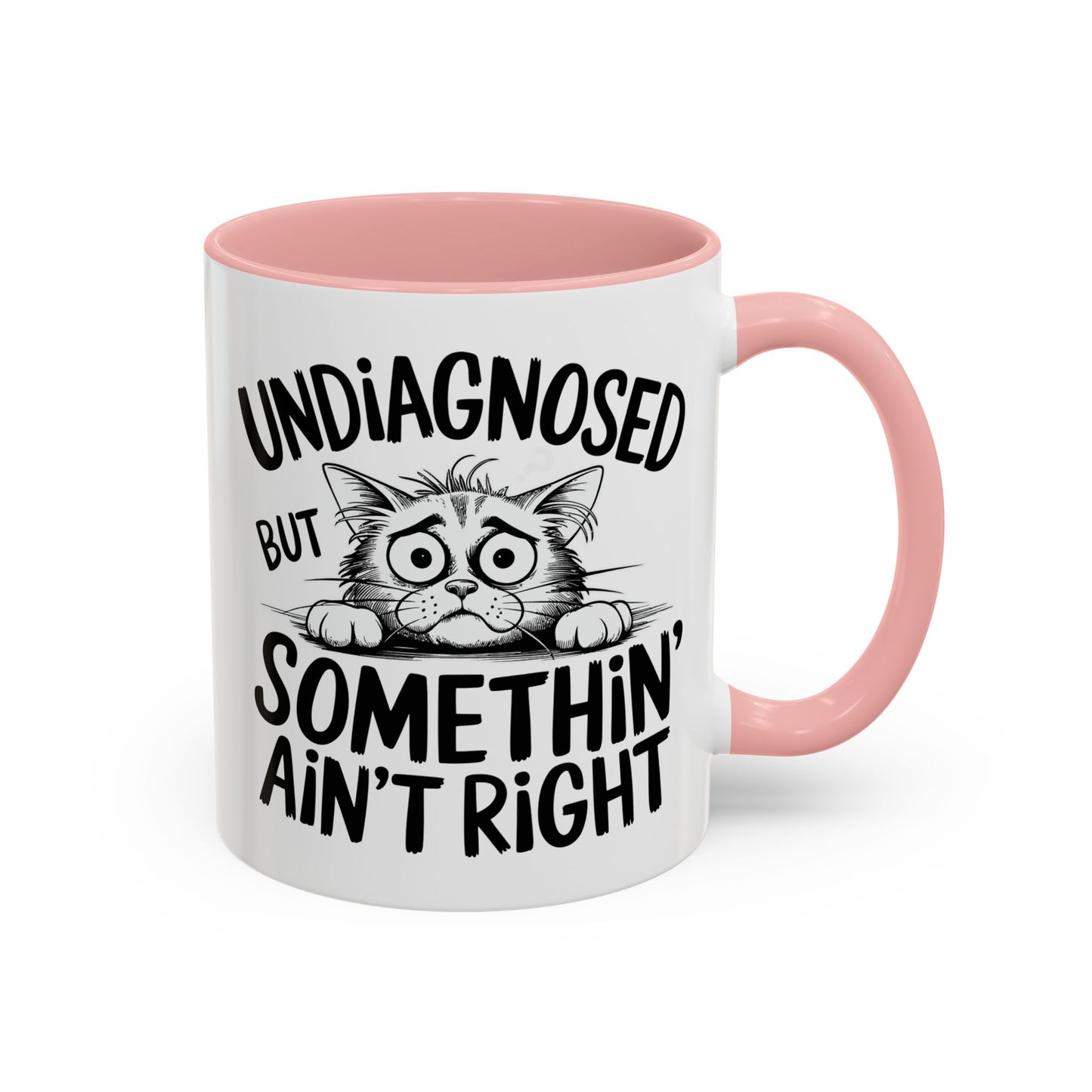 Animal Mug - Undiagnosed But Somethin' Ain't Right