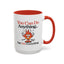 Humor Mug - You Can Do Anything