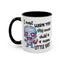 Humor Mug - I Must Warn You