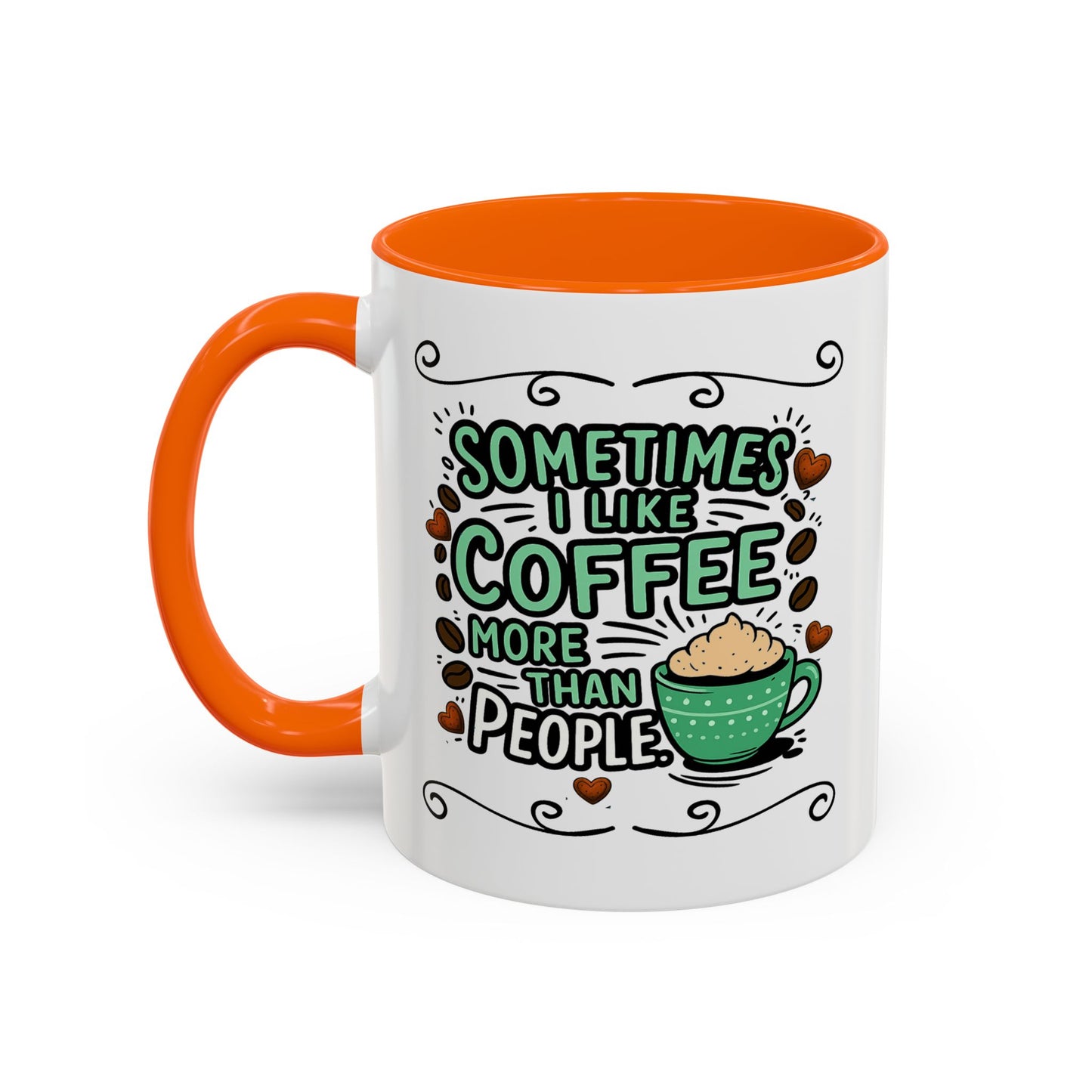 Humor Mug - Sometimes I Like Coffee
