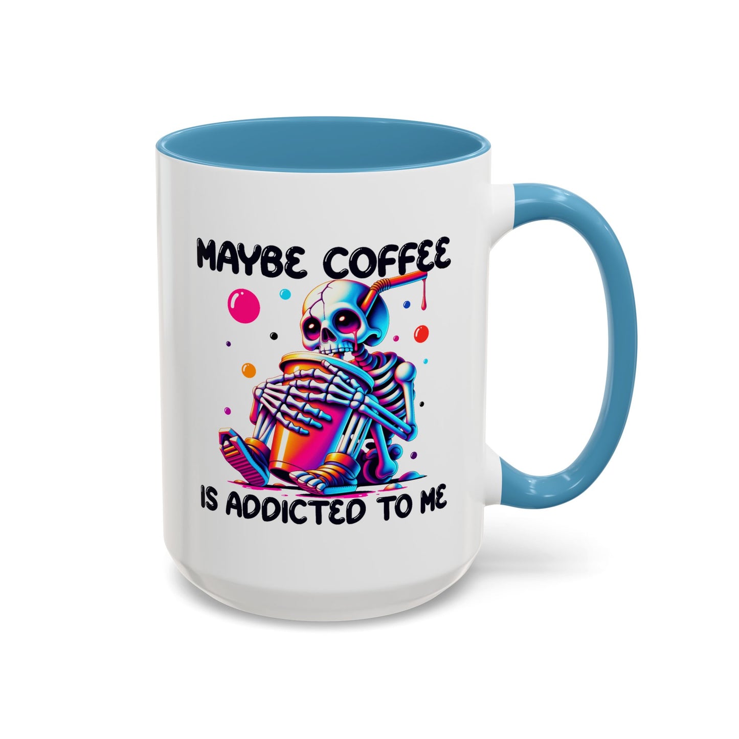 Adult Mug - Maybe Coffee Is Addicted To Me