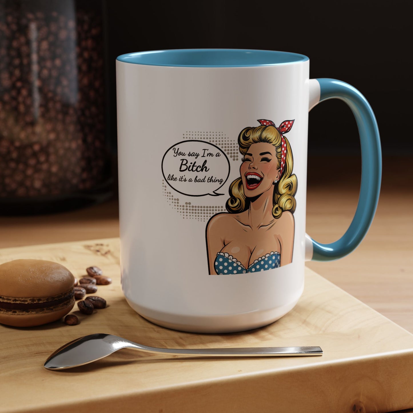 Adult Mug - You Say I'm a Bitch