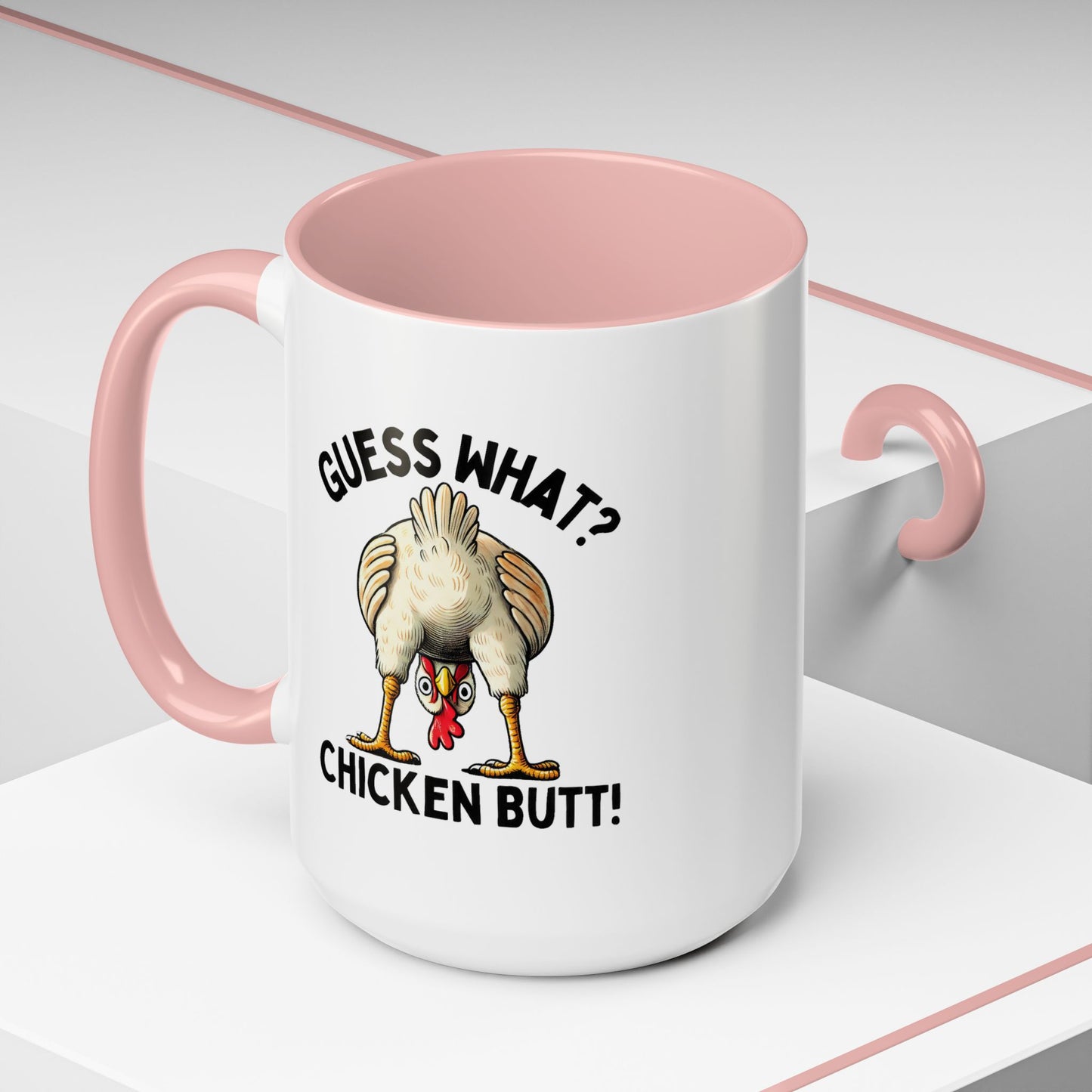 Humor Mug - Guess What Chicken Butt!