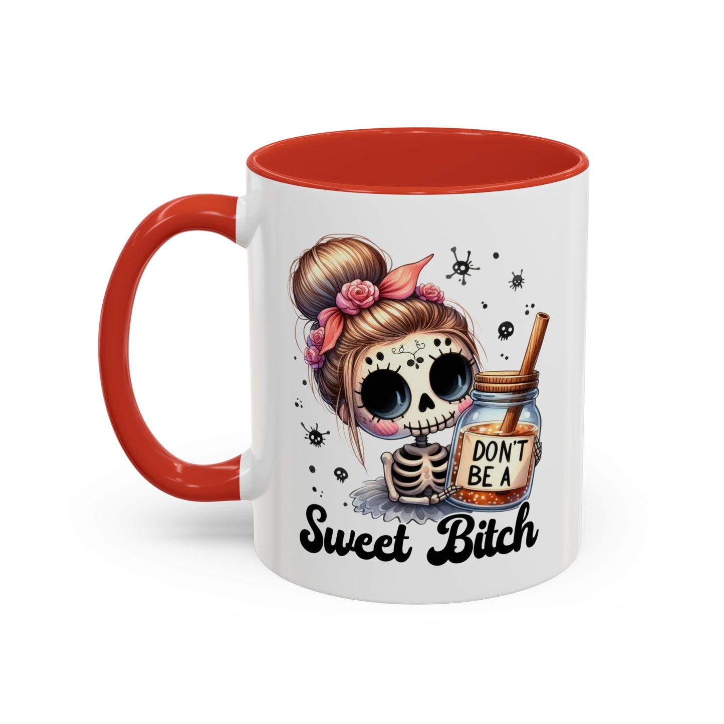 Humor Mug - Don't Be a Sweet Bitch