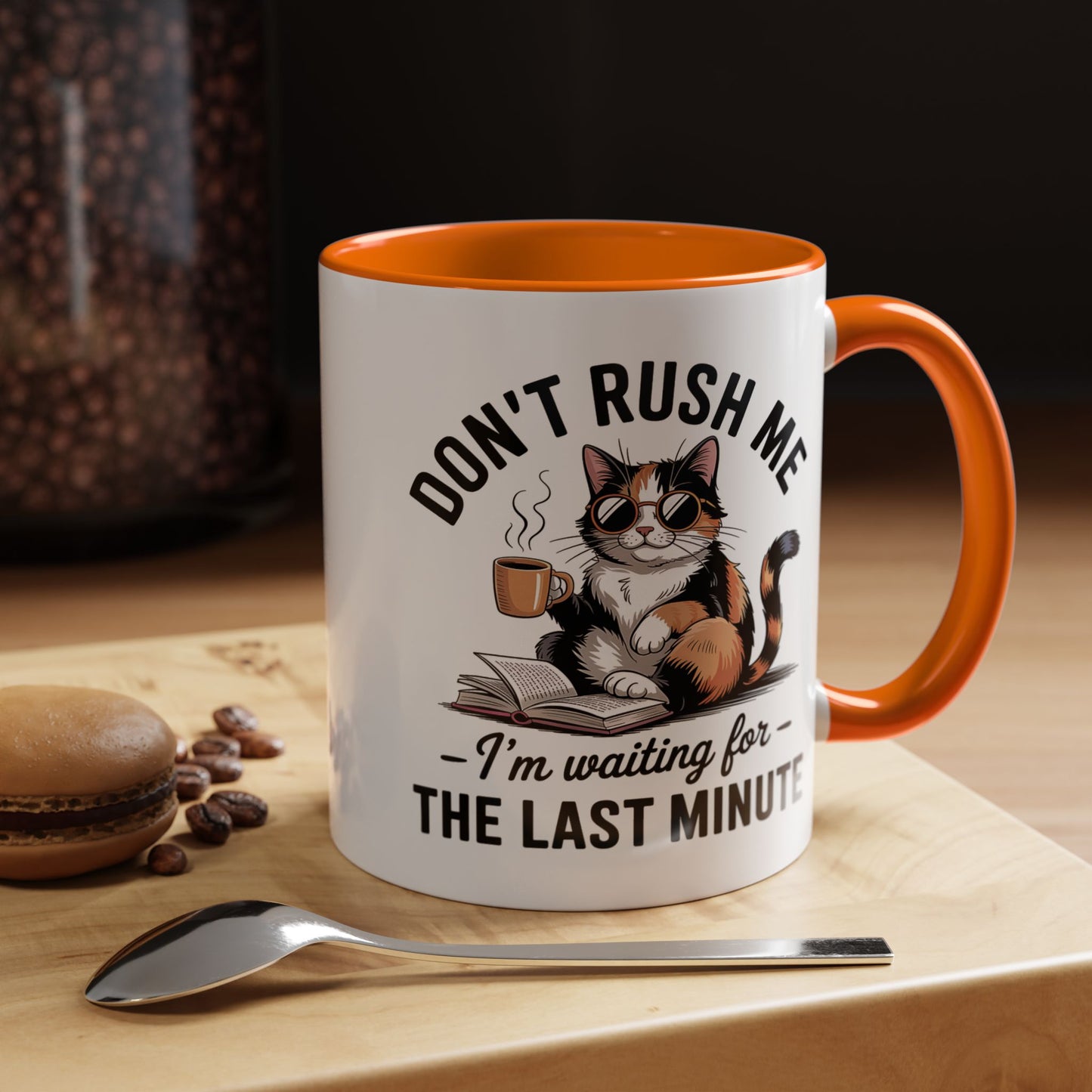Humor Mug - Don't Rush Me Cat