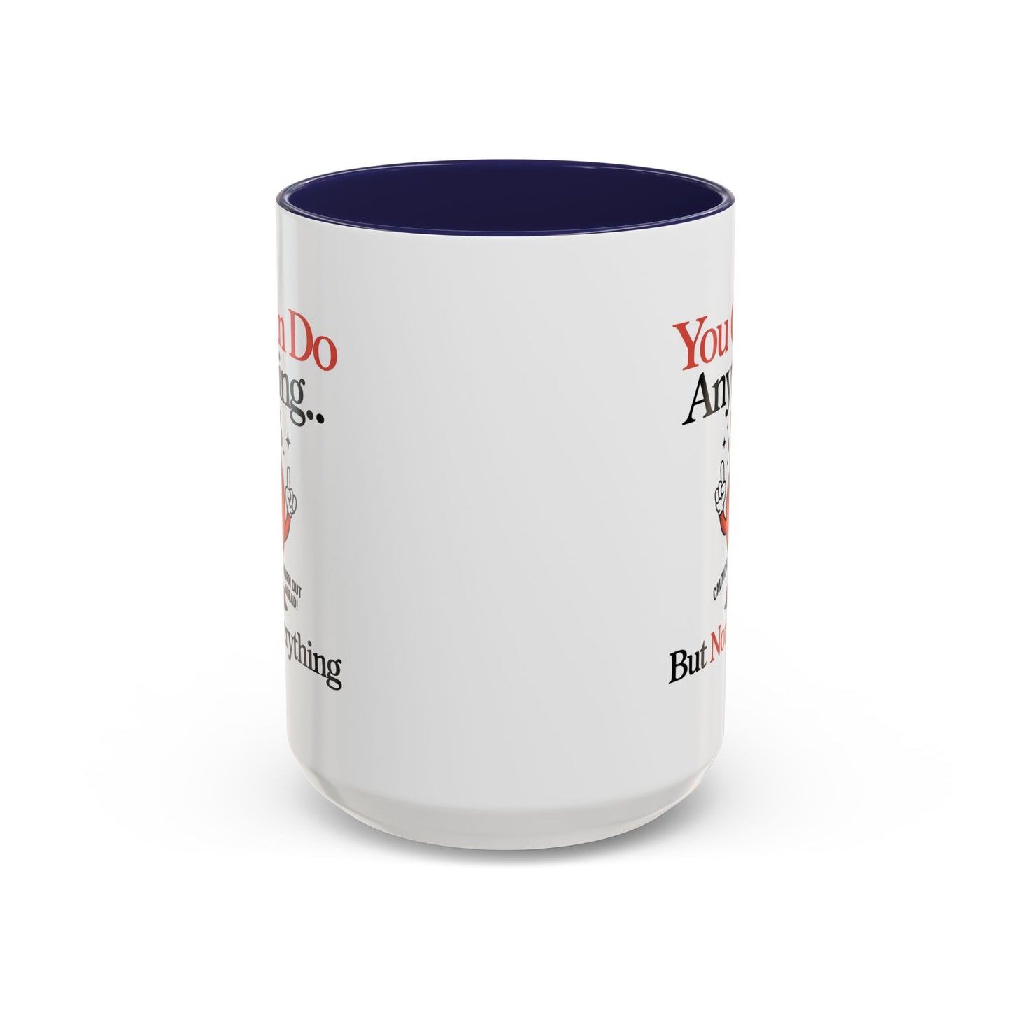 Humor Mug - You Can Do Anything