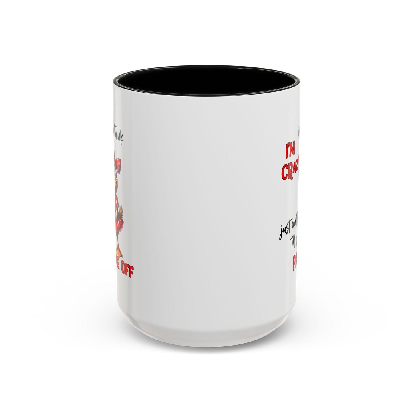 Humor Mug - If You Think I'm Crazy