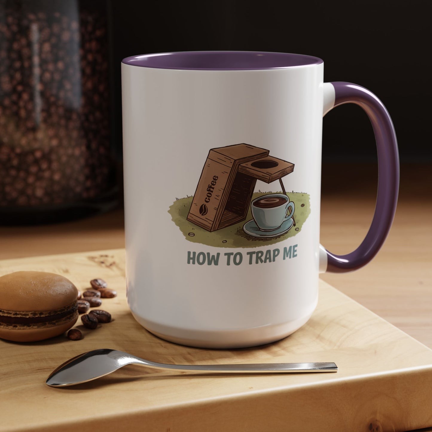 Humor Mug - How to Trap Me