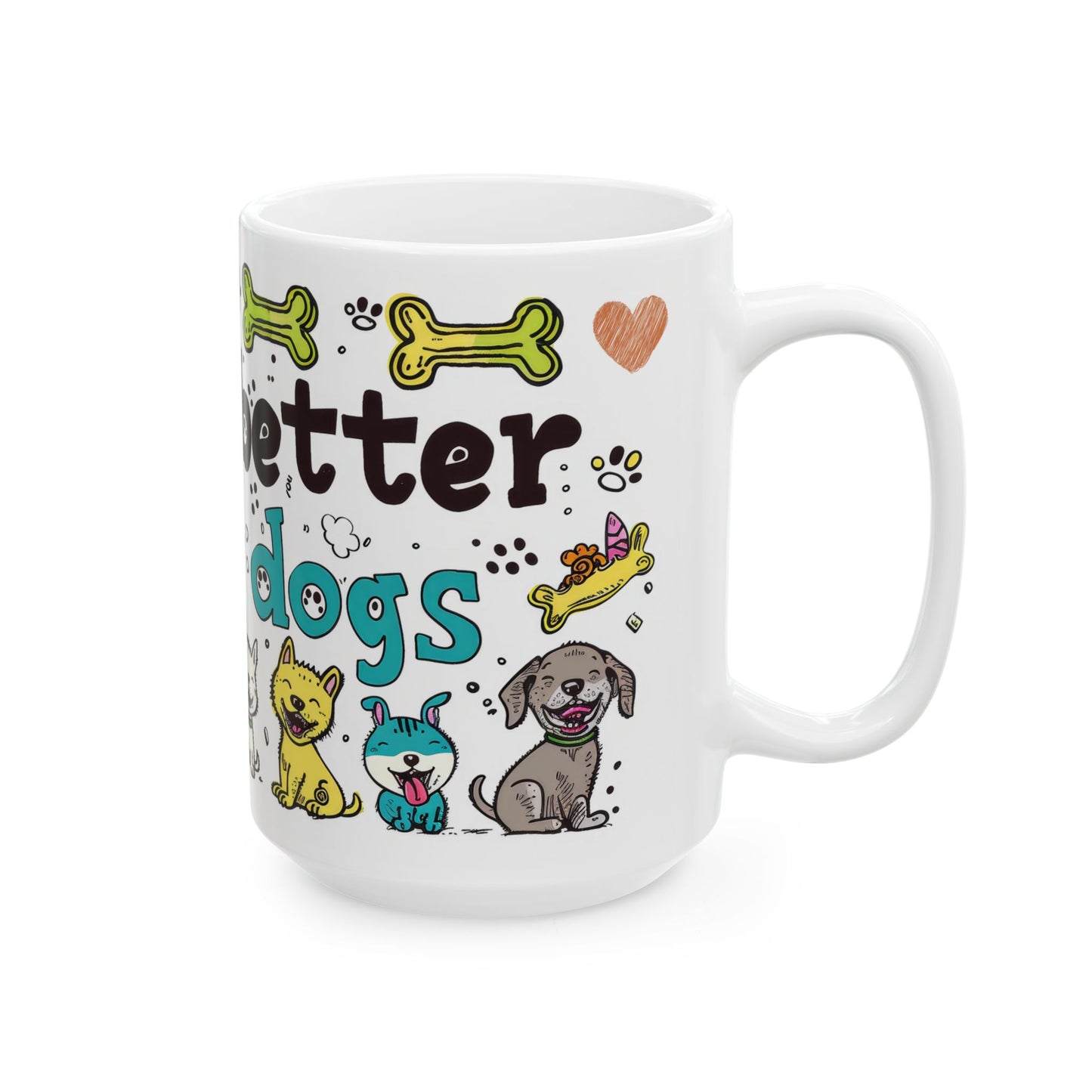 Animal Mug - Life Is Better With Dogs 2