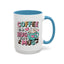 Humor Mug - Coffee is a Hug in a Mug