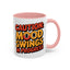 Humor Mug - Caution Mood Swings in Progress