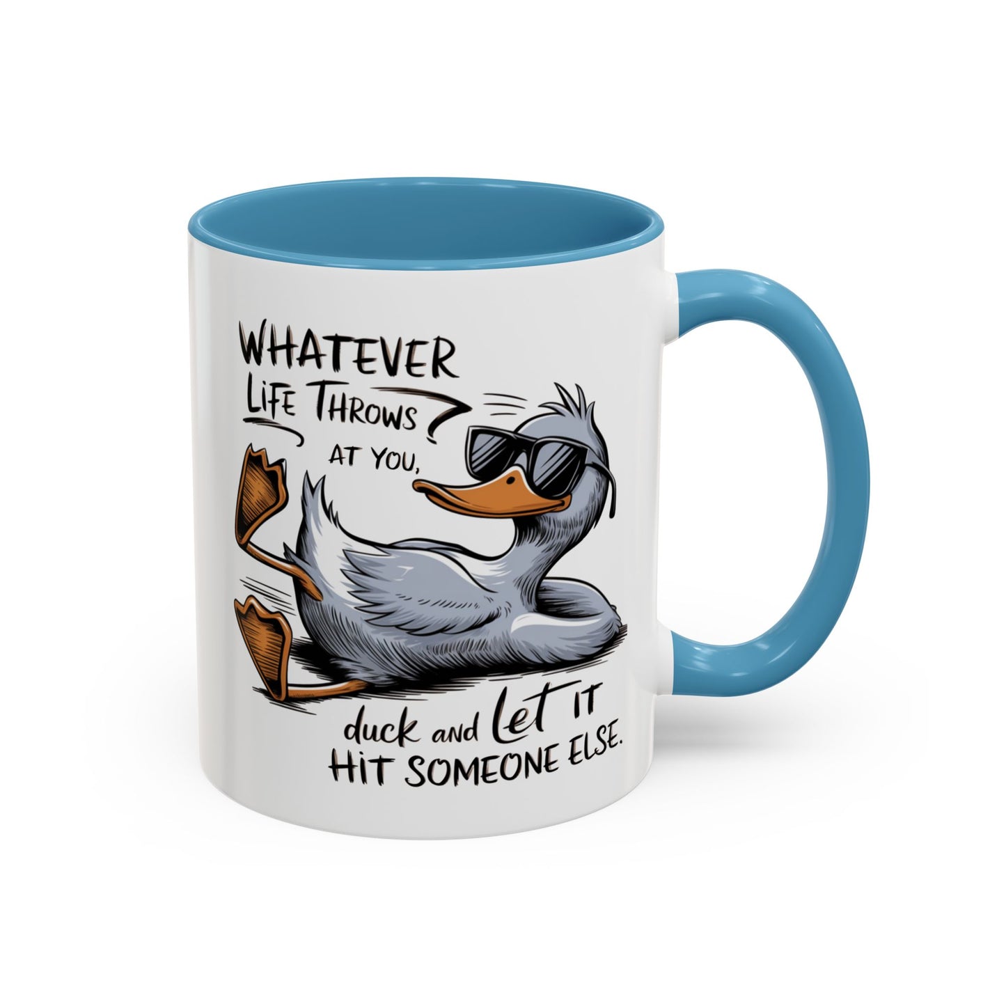 Humor Mug - Whatever Life Throws At You
