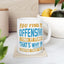 Adult Mug - You Find It offensive I Find It Funny