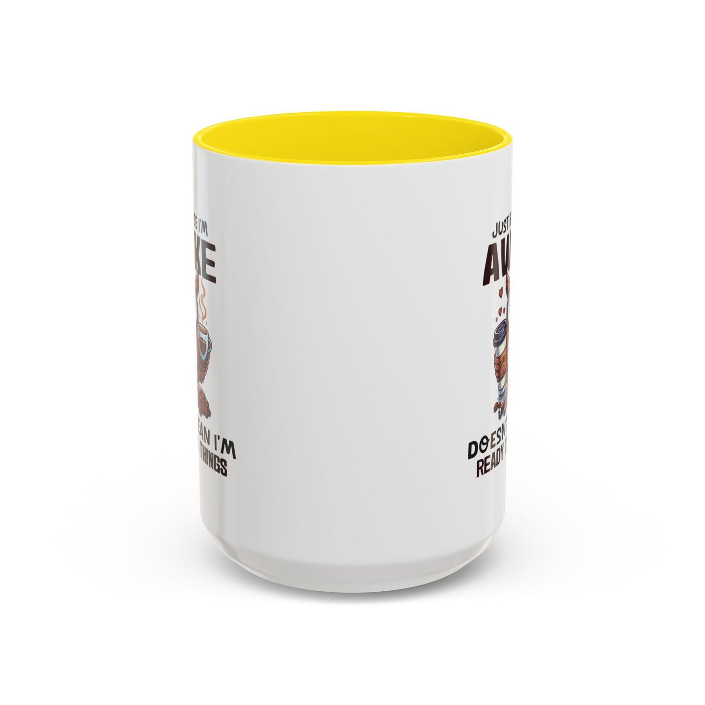 Humor Mug - Just Because I'm Awake