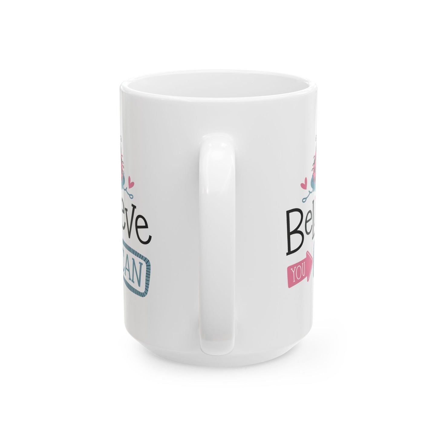 Motivation Mug - Believe You Can