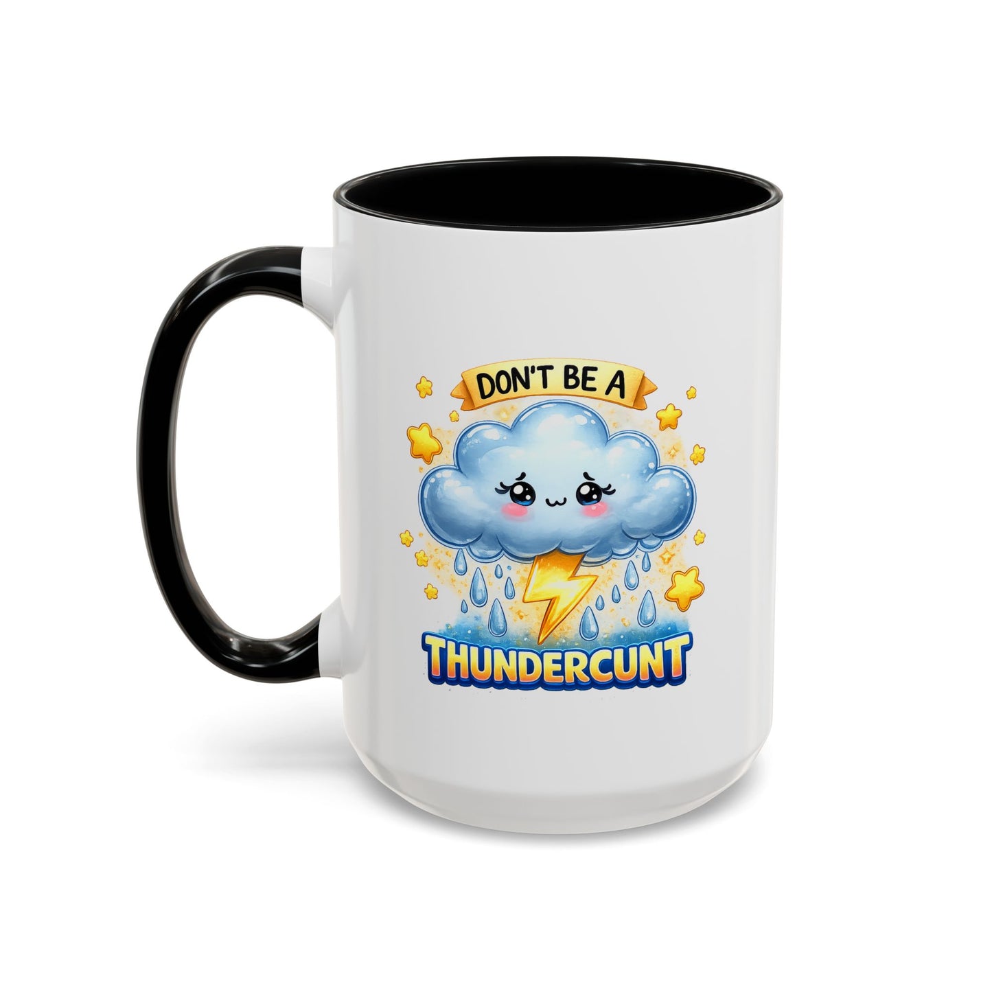 Humor Mug - Don't Be a Thundercunt