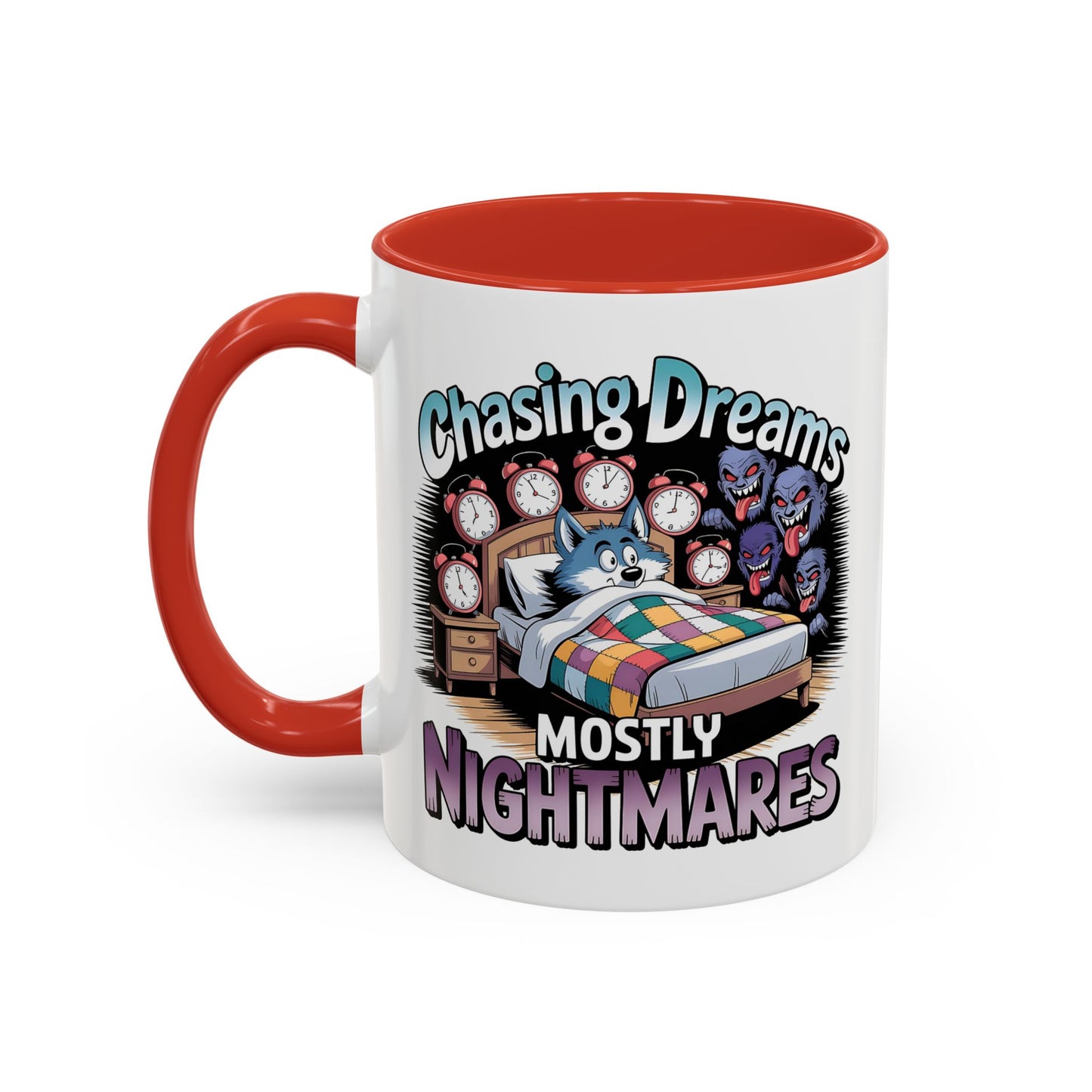 Humor Mug - Chasing Dreams Mostly Nightmares