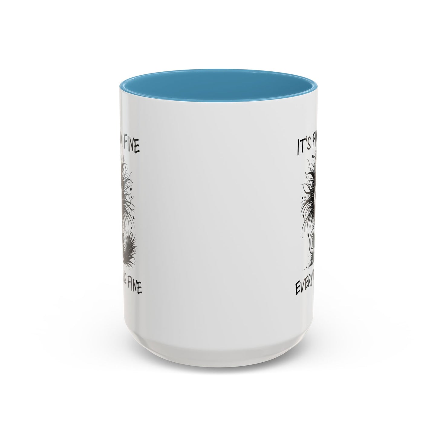 Humor Mug - It's Fine I'm Fine Everything is Fine