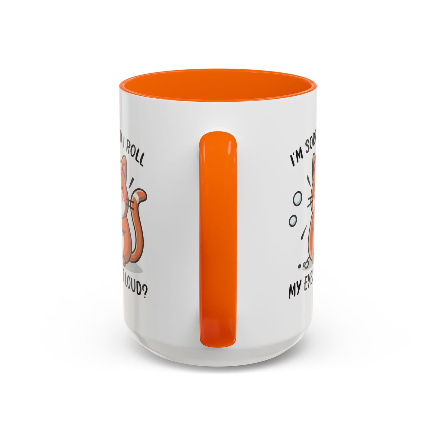 Animal Mug - I'm Sorry Did I Roll My Eyes Out loud?