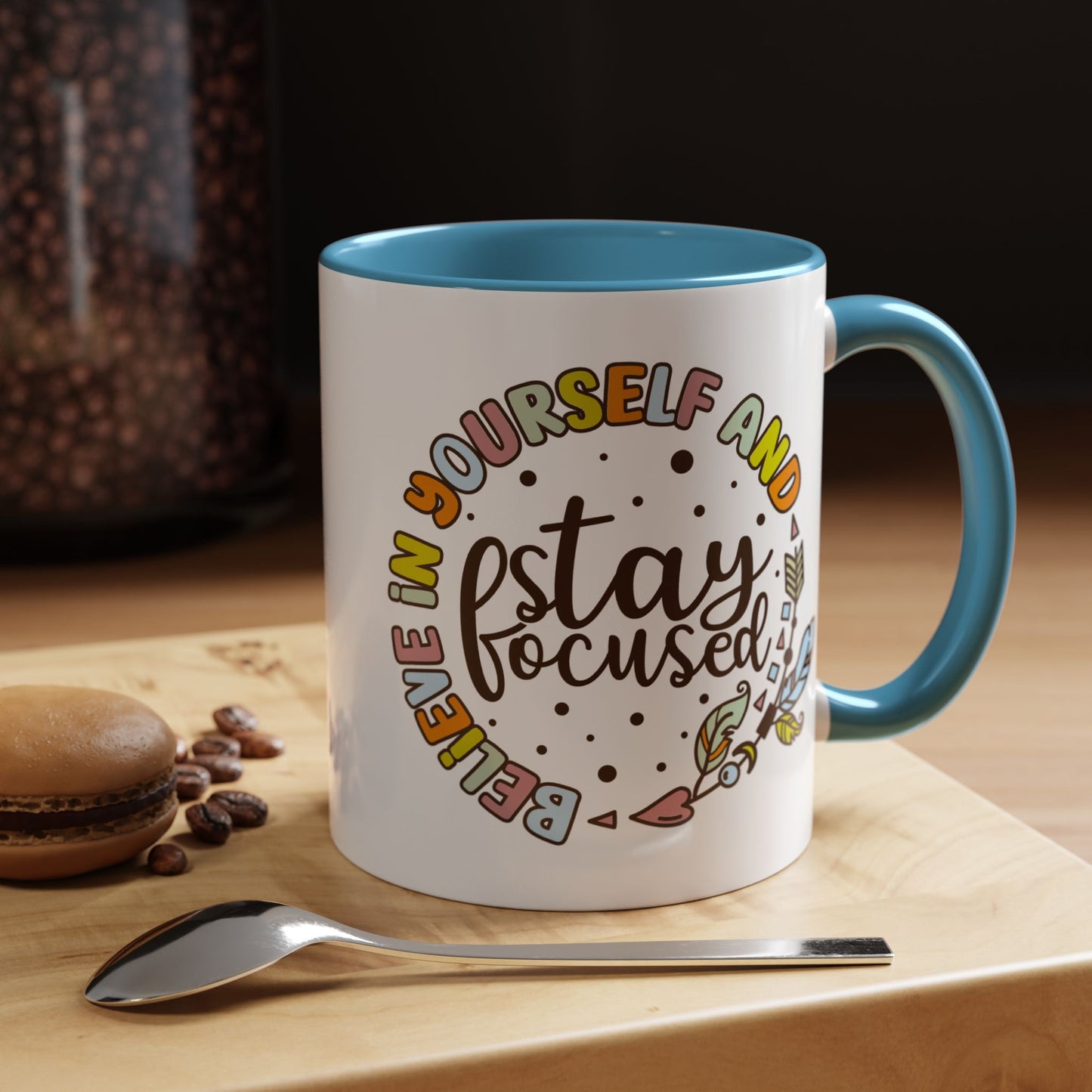 Motivation Mug - Believe in Yourself and Stay Focused