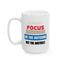 Motivation Mug - Focus on The Outcome Not the Obstacle