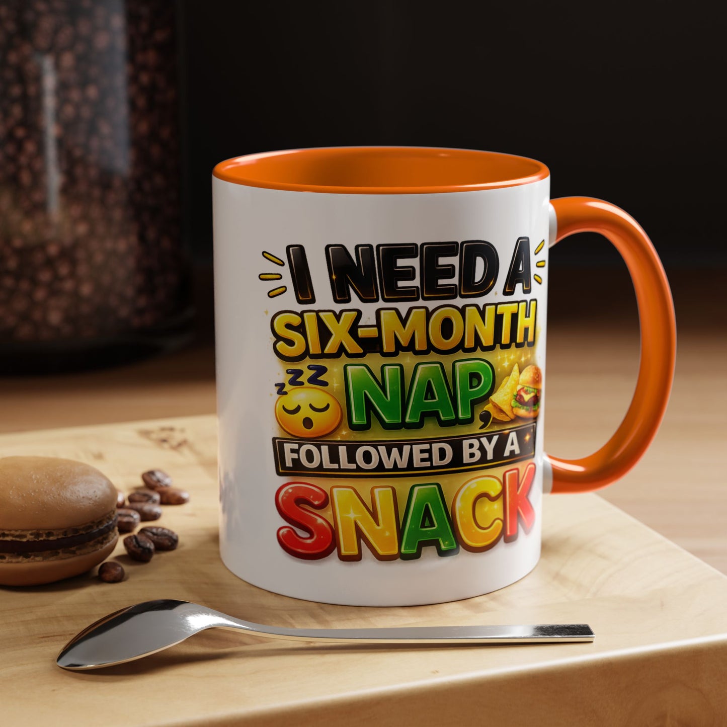 Humor Mug - I Need a Six Month Nap