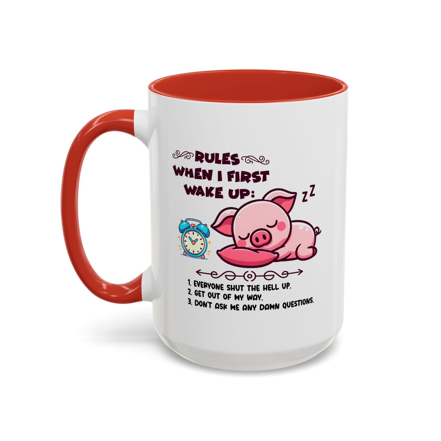 Humor Mug - Rules When I First Wake Up!