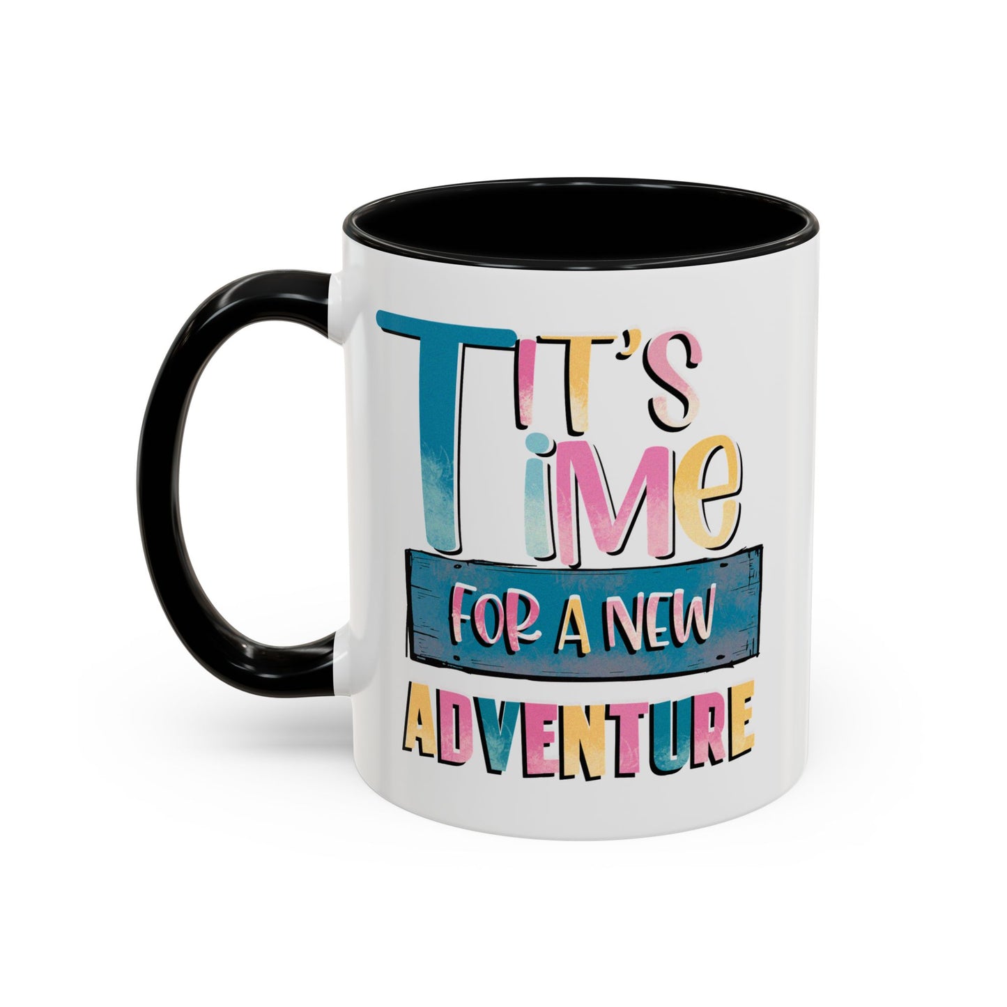 Adventure Mug - It's Time For A New Adventure