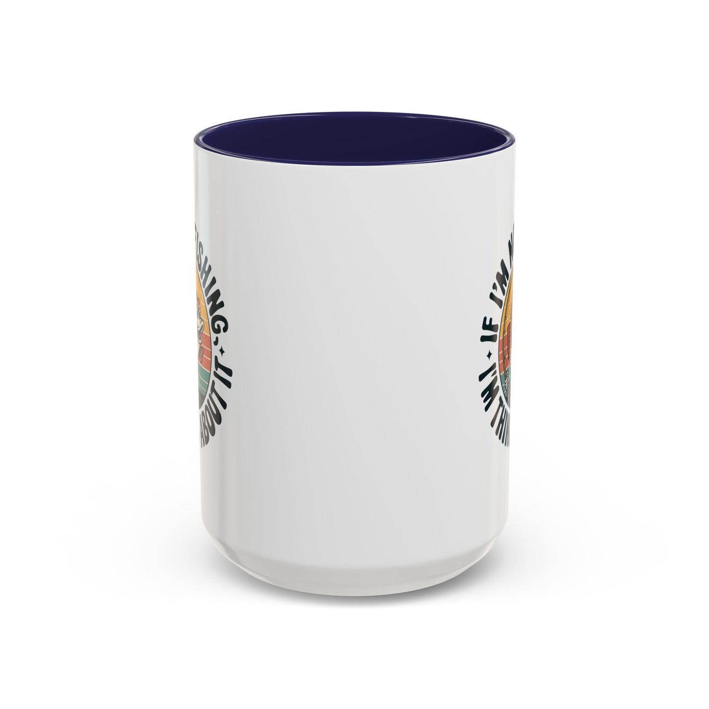 Adventure Mug - If I'm Not Fishing