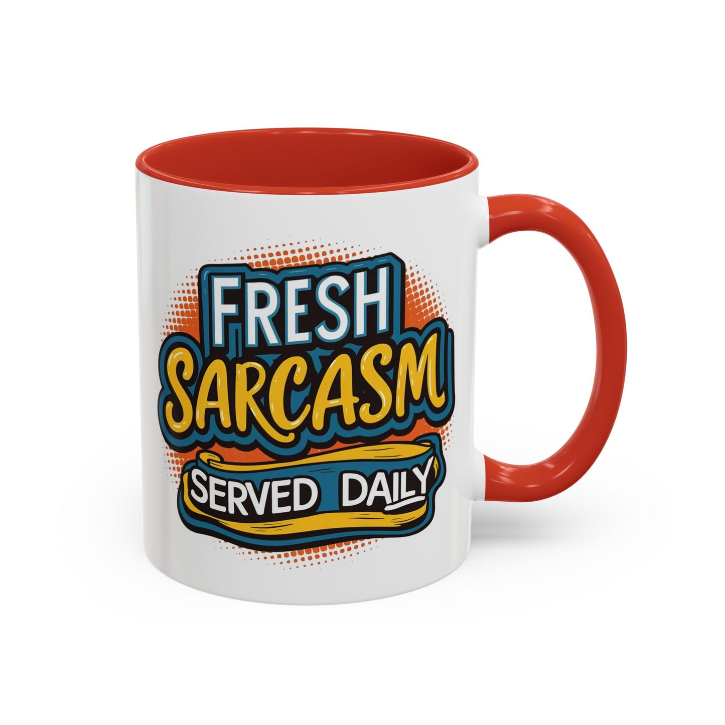 Humor Mug - Fresh Sarcasm Served Daily