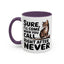 Animal Mug - Sure I'll Come When You Call