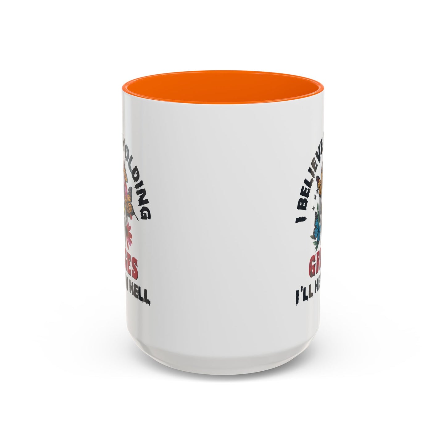 Adult Mug - I Believe in Holding Grudges