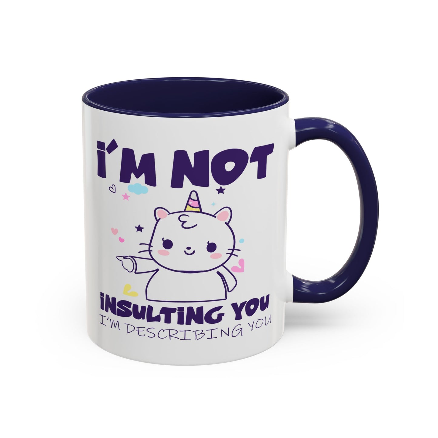 Humor Mug - I'm Not Insulting You