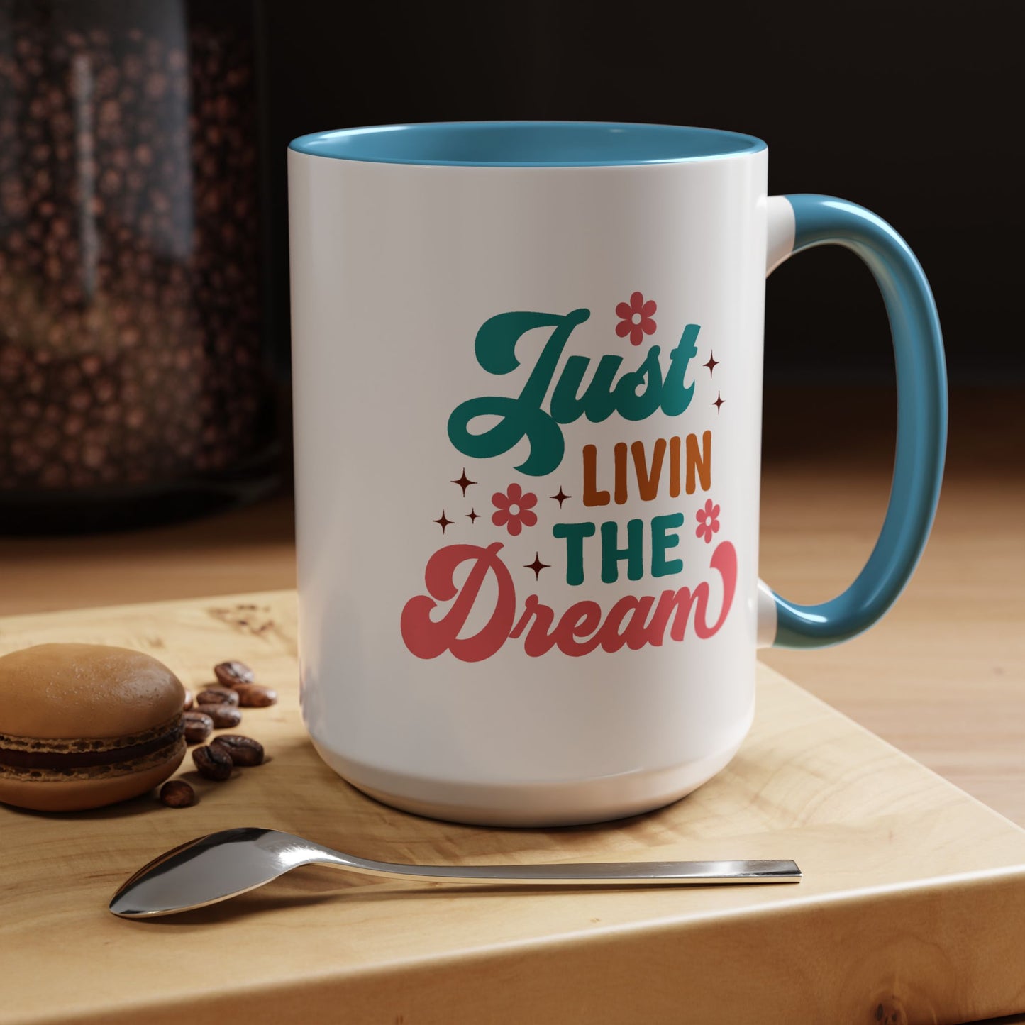 Motivational Mug - Just Livin' The Dream