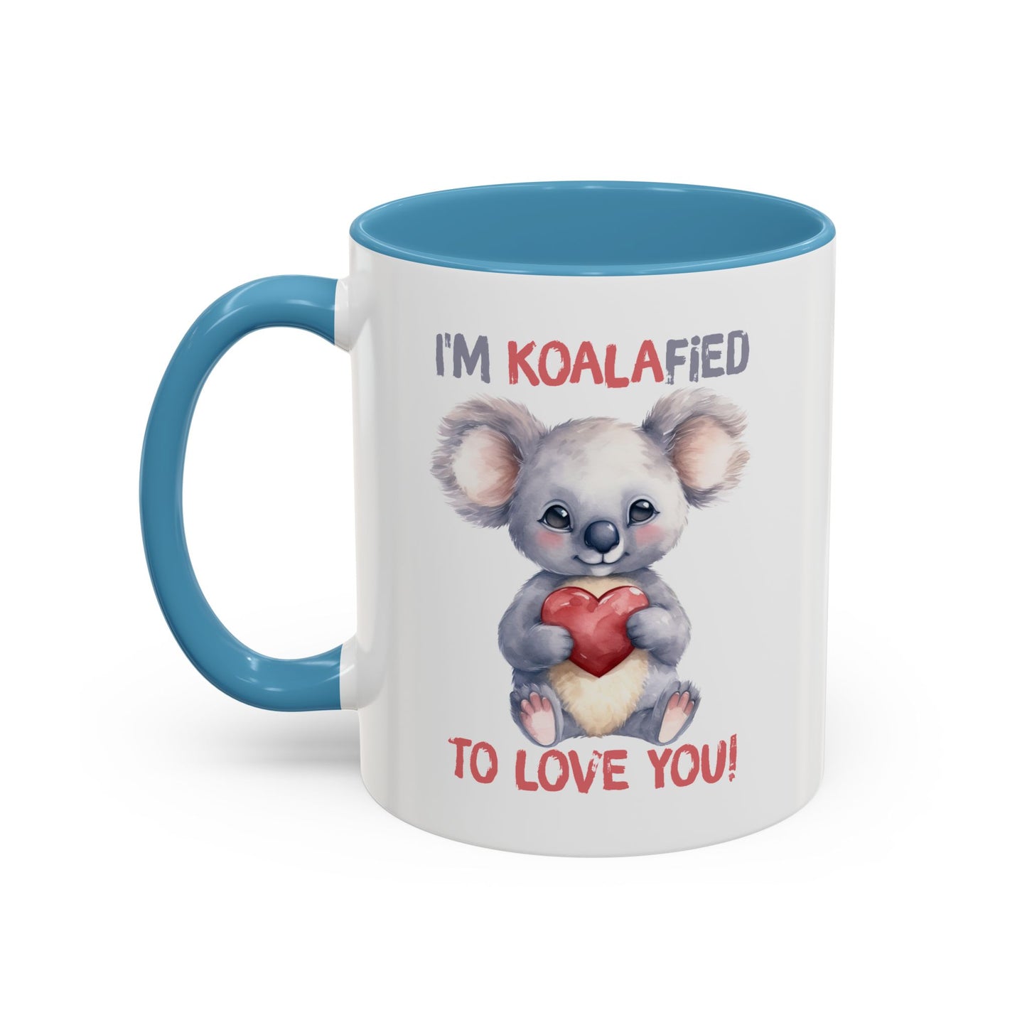 Valentine's Day Mug - I'm Koalafied To Love You