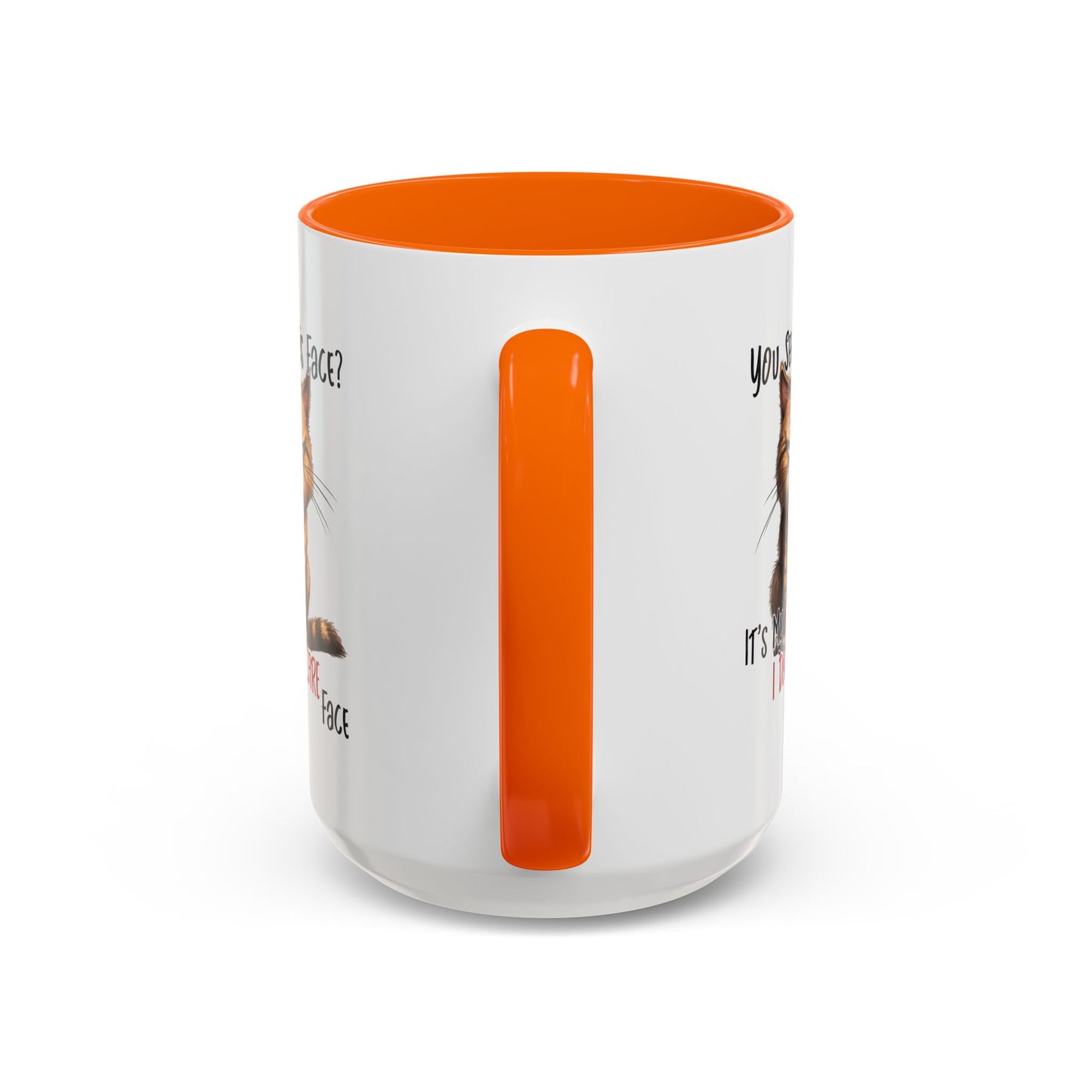 Humor Mug - You See This Face
