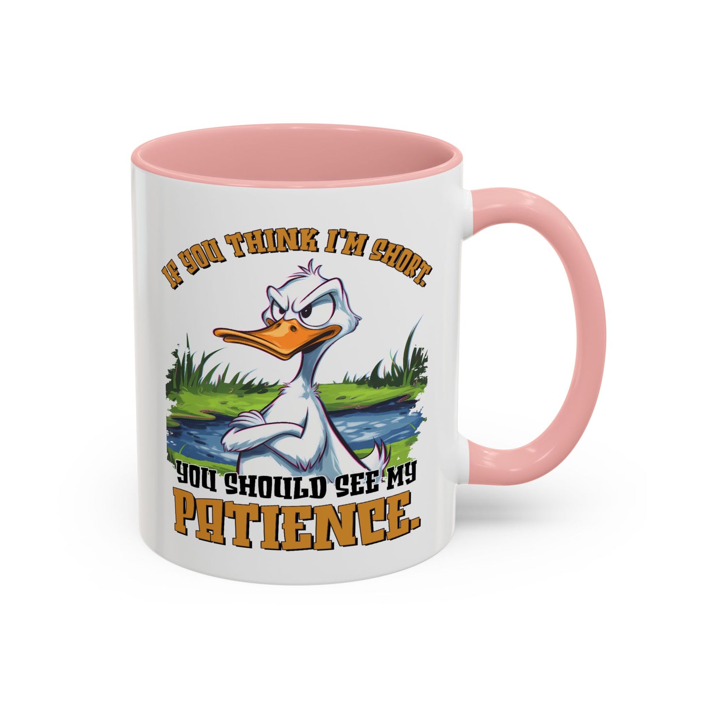 Humor Mug - If You think I'm Short