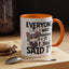 Humor Mug - Everyone Was Thinking It