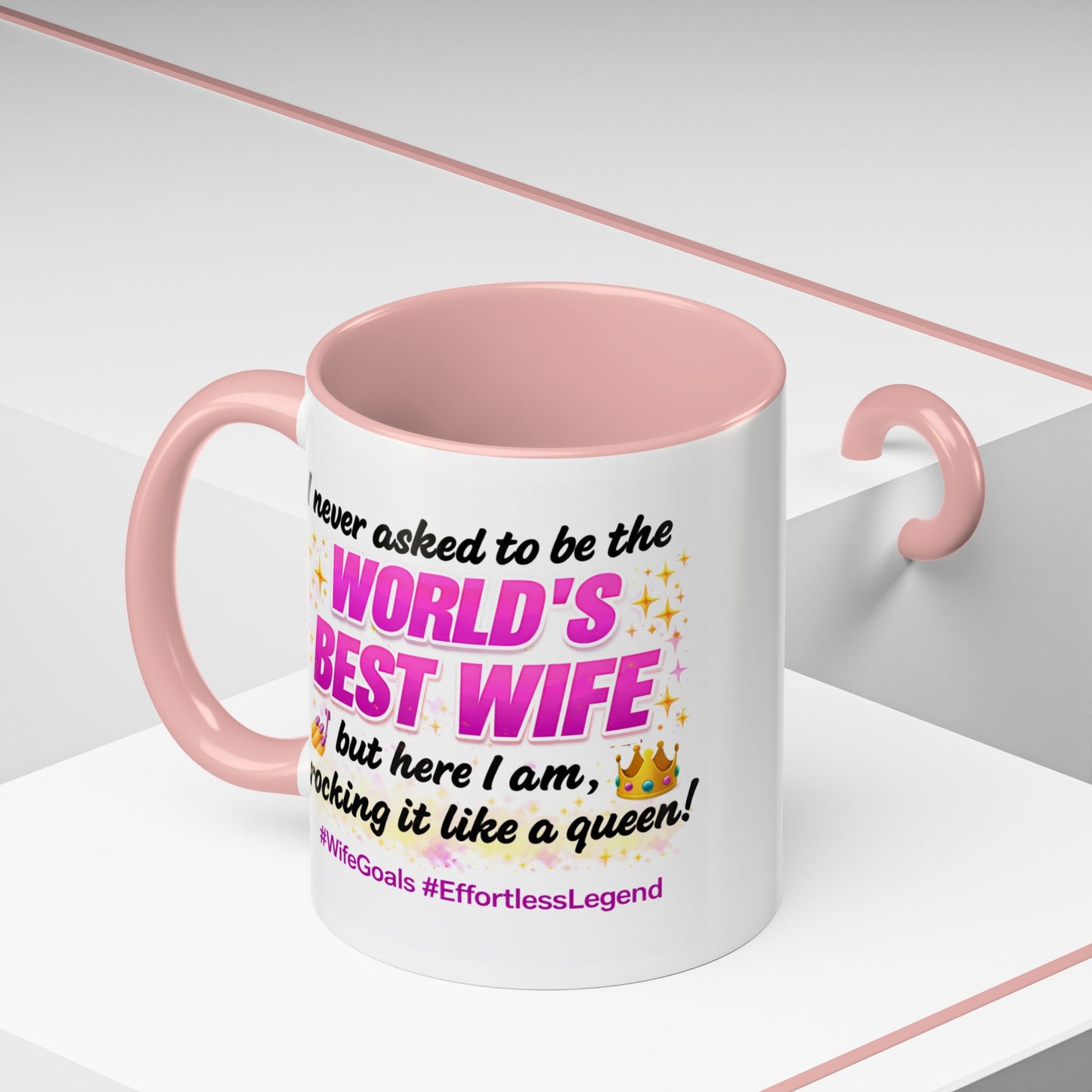Anniversary Mug - I Never Asked To Be The World's Best Wife